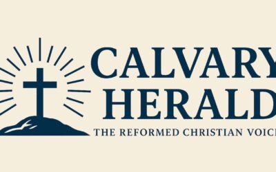 Announcing CalvaryHerald.org: The Reformed Christian Voice